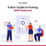 A Mini-Guide to Picking MVP Features